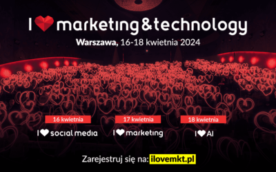XVII edycja konferencji I ❤ Marketing & Technology już w kwietniu 2024